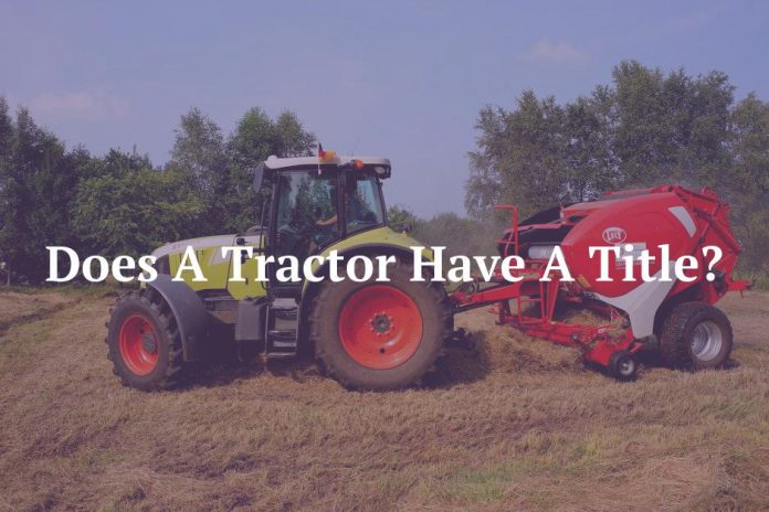 Does A Tractor Have A Title?