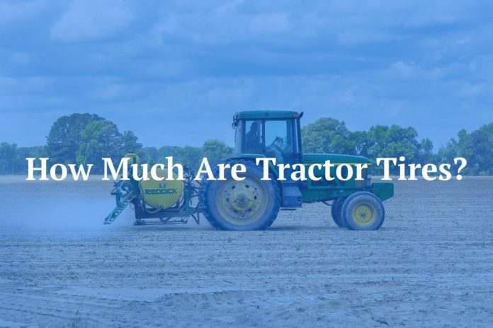 How Much Are Tractor Tires?