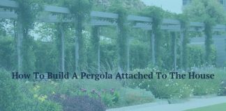 How To Build A Pergola Attached To The House