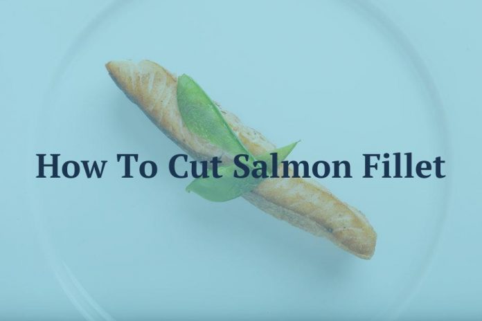 How To Cut Salmon Fillet