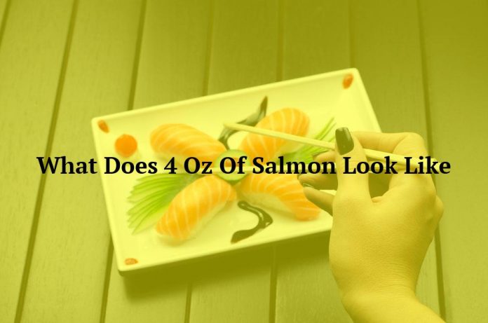 What Does 4 Oz Of Salmon Look Like