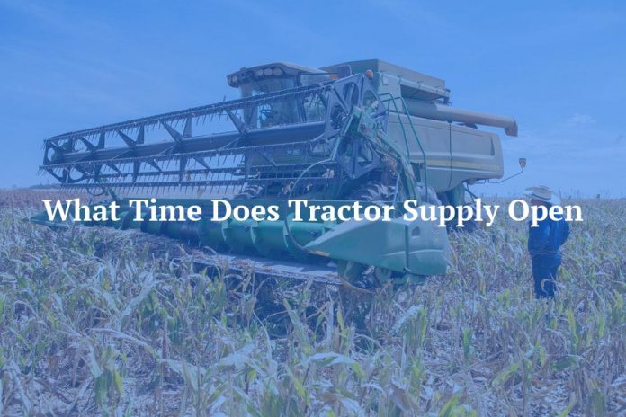 What Time Does Tractor Supply Open