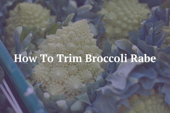 How To Trim Broccoli Rabe